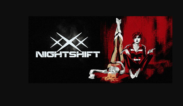 惊悚悬疑冒险RPG《XXX NIGHTSHIFT》正式上线Steam-咸鱼单机官网